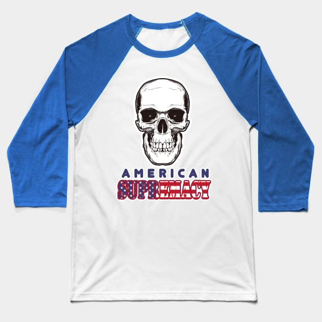American Supremacy Baseball T-Shirt by iQdesign